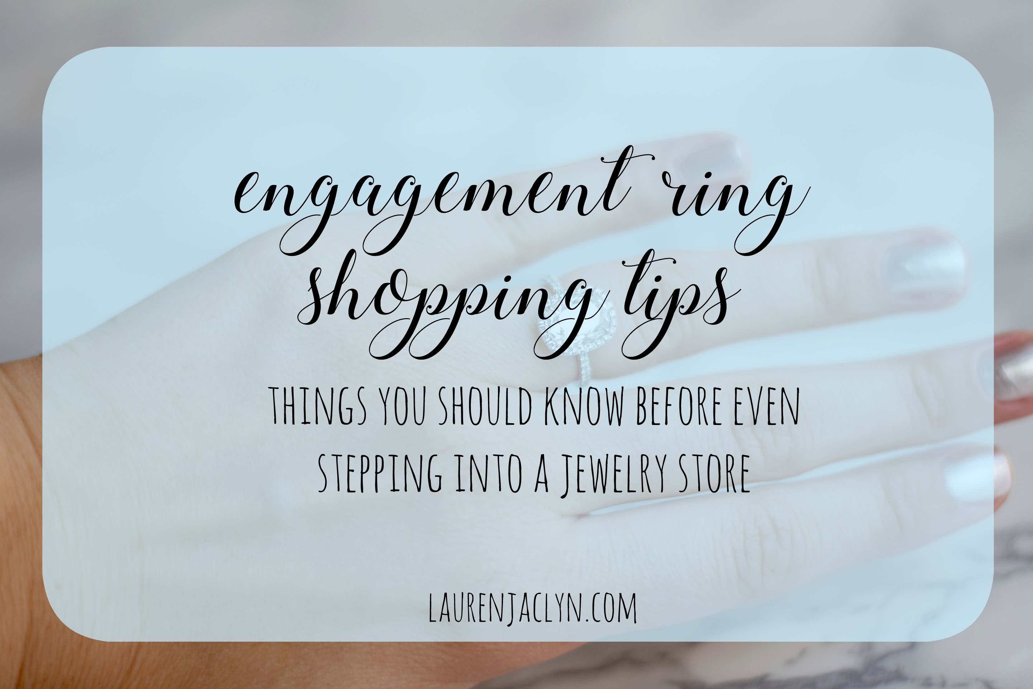 Engagement Ring Shopping Tips - Lauren Jaclyn